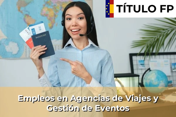 Empleos en Agencias de Viajes y Gestión de Eventos