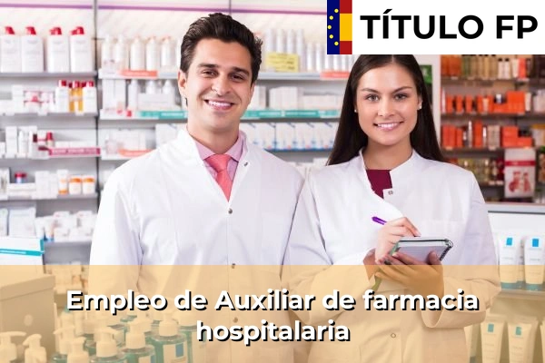 Empleo de Auxiliar de farmacia hospitalaria