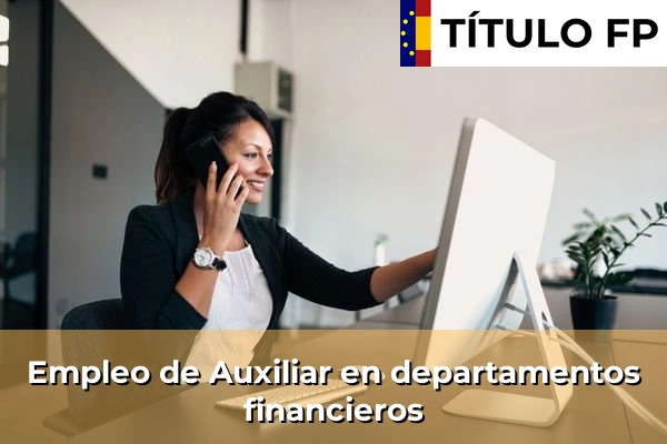 Empleo de Auxiliar en departamentos financieros
