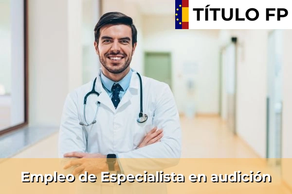Empleo de Especialista en audición
