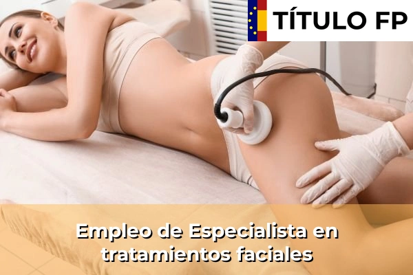 Empleo de Especialista en tratamientos faciales