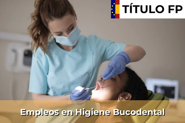 Empleos en Higiene Bucodental