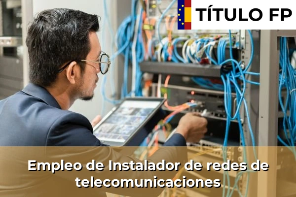 Empleo de Instalador de redes de telecomunicaciones