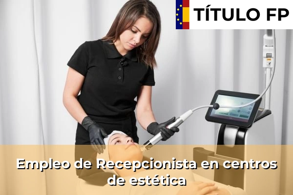 Empleo de Recepcionista en centros de estética