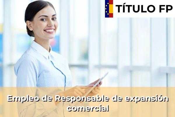 Empleo de Responsable de expansión comercial