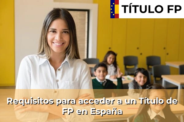 Requisitos para acceder a un Título de FP