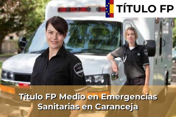 Título FP Medio en Emergencias Sanitarias en Caranceja