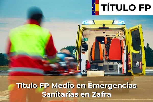 Título FP Medio en Emergencias Sanitarias en Zafra