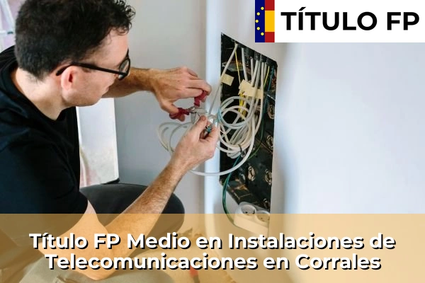 Título FP Medio en Instalaciones de Telecomunicaciones en Andalucía 106 Título FP Medio en Instalaciones de Telecomunicaciones en Corrales