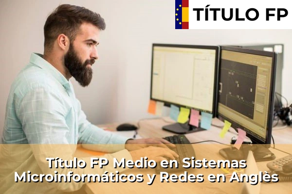 Título FP Medio en Sistemas Microinformáticos y Redes en Anglès