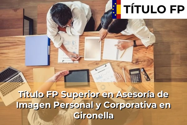 Título FP Superior en Asesoría de Imagen Personal y Corporativa en Gironella