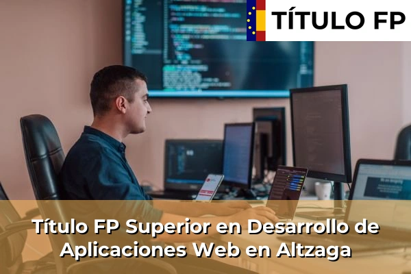 Título FP Superior en Desarrollo de Aplicaciones Web en Altzaga