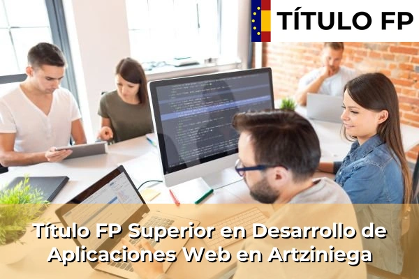 Título FP Superior en Desarrollo de Aplicaciones Web en Artziniega