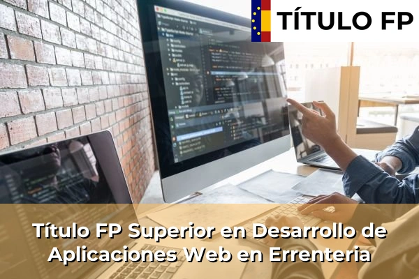 Título FP Superior en Desarrollo de Aplicaciones Web en Errenteria