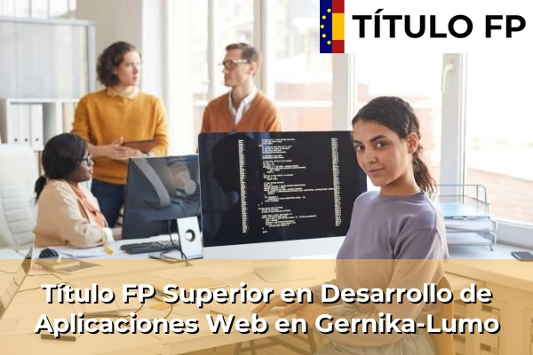 Título FP Superior en Desarrollo de Aplicaciones Web en Gernika-Lumo