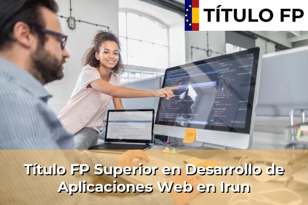 Título FP Superior en Desarrollo de Aplicaciones Web en Irun