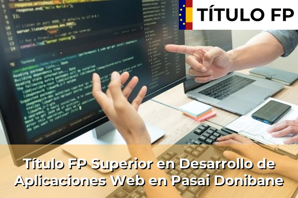 Título FP Superior en Desarrollo de Aplicaciones Web en Pasai Donibane