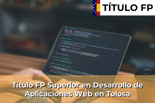 Título FP Superior en Desarrollo de Aplicaciones Web en Tolosa