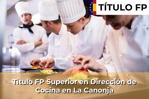 Título FP Superior en Dirección de Cocina en La Canonja