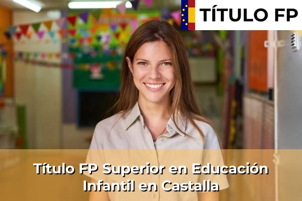 Título FP Superior en Educación Infantil en Comunidad Valenciana 99 Título FP Superior en Educación Infantil en Castalla