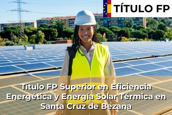 Título FP Superior en Eficiencia Energética y Energía Solar Térmica en Santa Cruz de Bezana