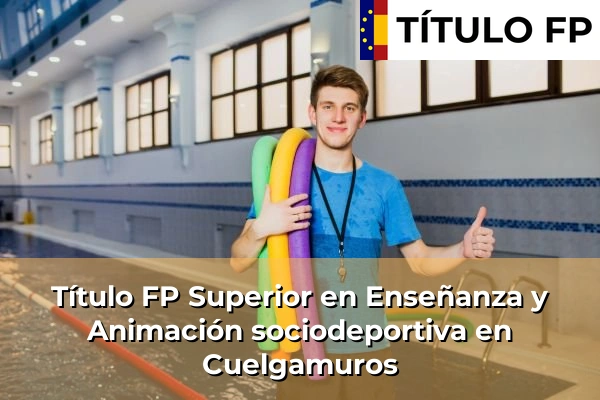 Título FP Superior en Técnico Superior en Enseñanza y Animación sociodeportiva en Cuelgamuros
