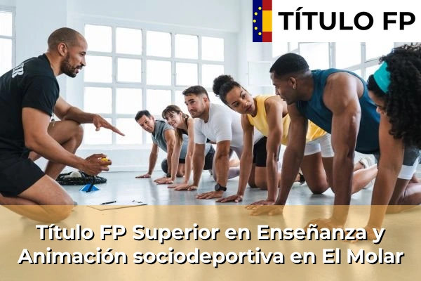 Título FP Superior en Técnico Superior en Enseñanza y Animación sociodeportiva en El Molar