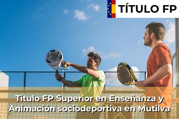 Título FP Superior en Técnico Superior en Enseñanza y Animación sociodeportiva en Mutilva