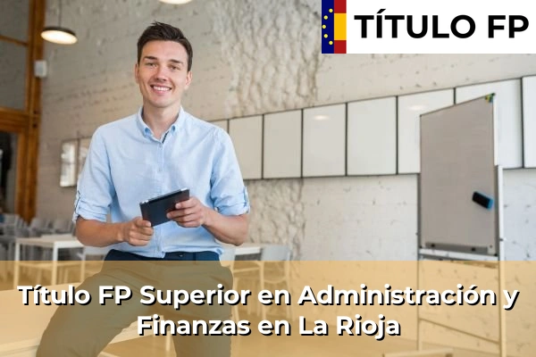 Título FP Superior en Administración y Finanzas en La Rioja